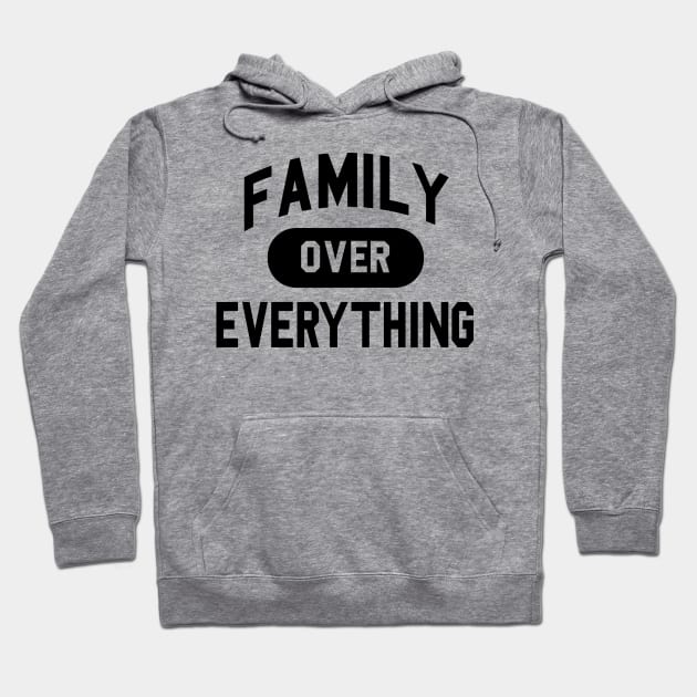 Family Over Everything Hoodie by HipHopTees